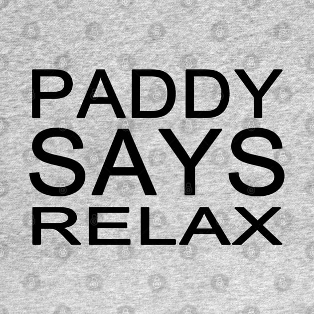 Paddy Says Relax for St. Patrick's Day by PeppermintClover